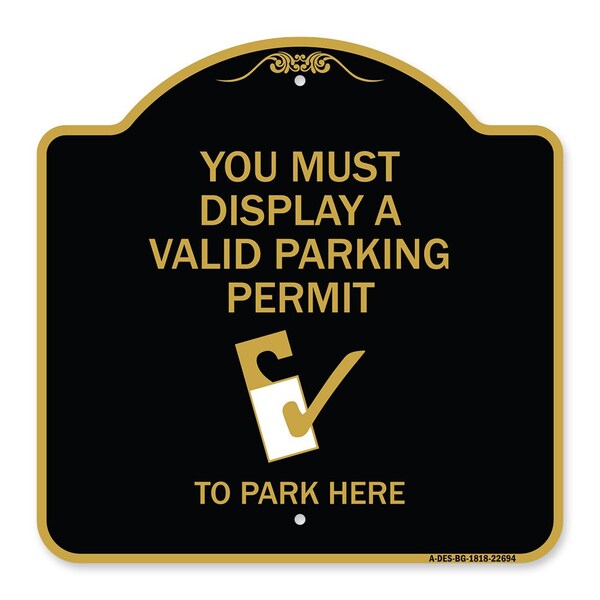 You Must Display Valid Parking Permit to Park Here Alum Sign, 18" x 18", BG-1818-22694